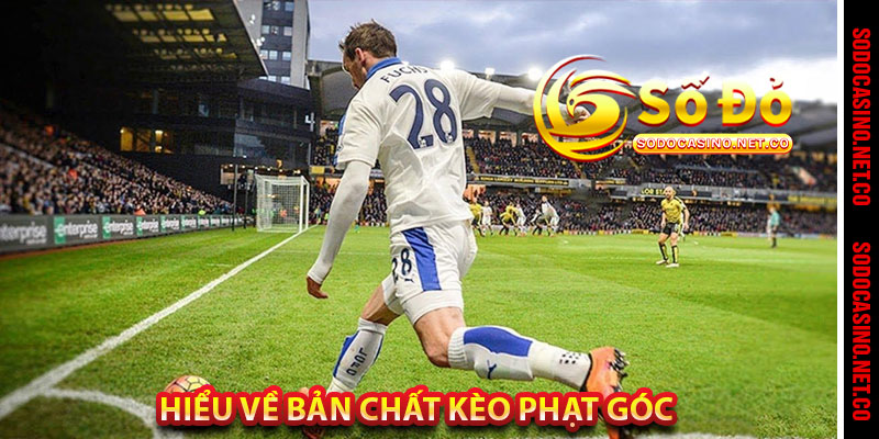 Hiểu Về Bản Chất Kèo Phạt Góc 