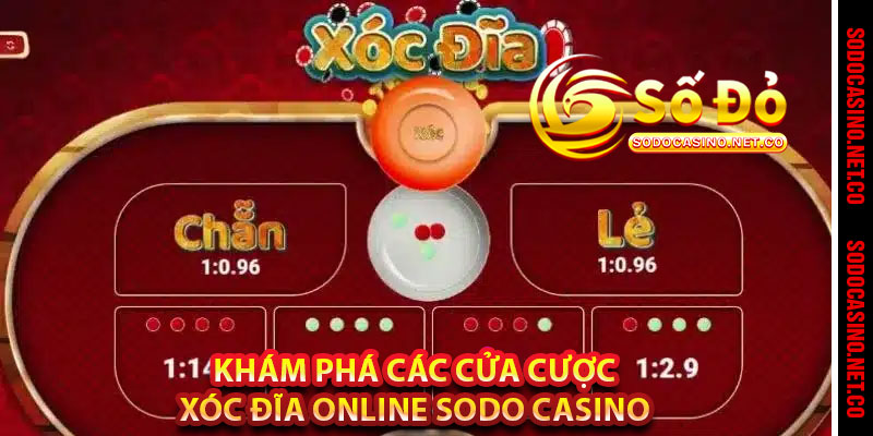Khám Phá Các Cửa Cược Xóc Đĩa Online Sodo casino 