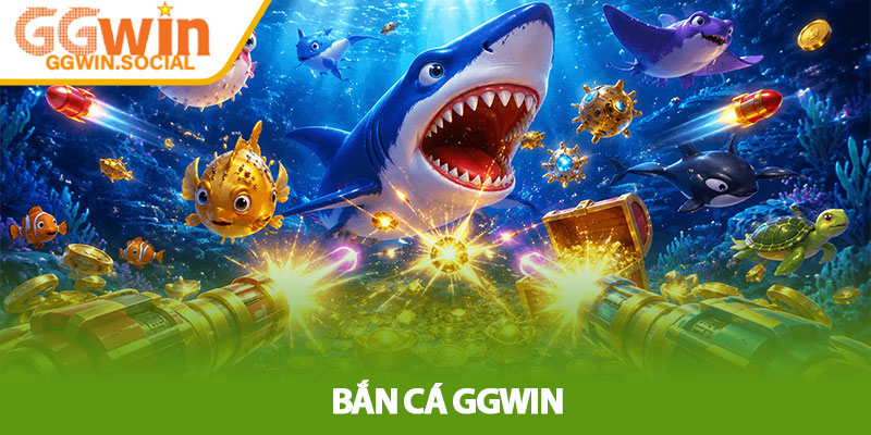Bắn Cá GGWIN – Game Săn Thưởng Hot Nhất 2026 1 Bắn Cá GGWIN – Game Săn Thưởng Hot Nhất 2026