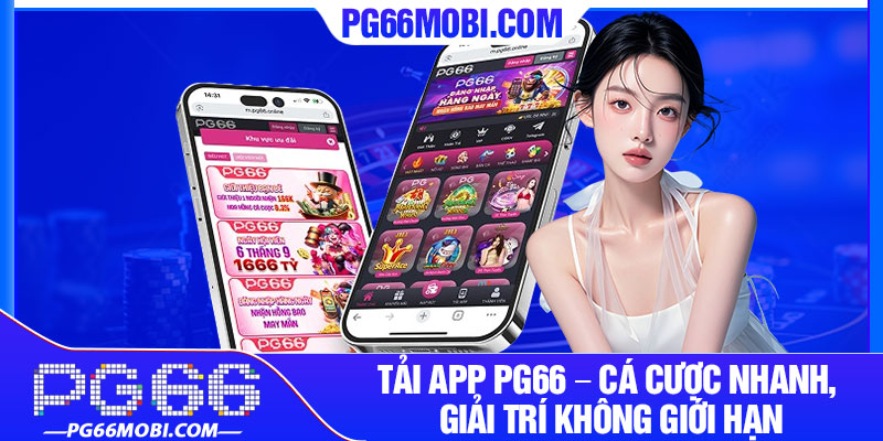 1 Tai App PG66 – Ca Cuoc Nhanh Giai Tri Khong Gioi Han